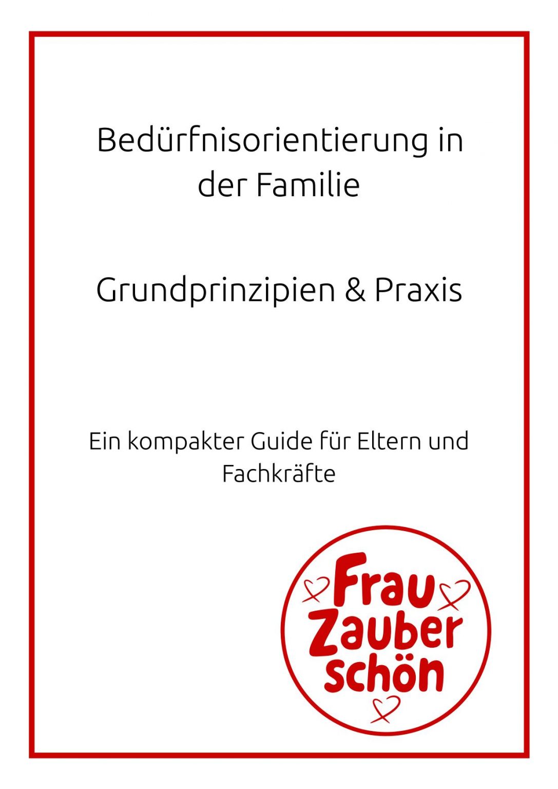 Bedürfnisorientierung in der Familie – Grundprinzipien Praxis-1