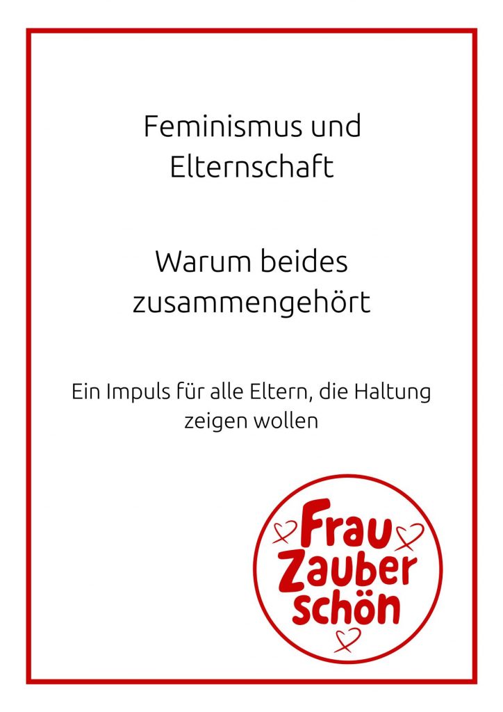 Feminismus und Elternschaft – Warum beides zusammengehört-1