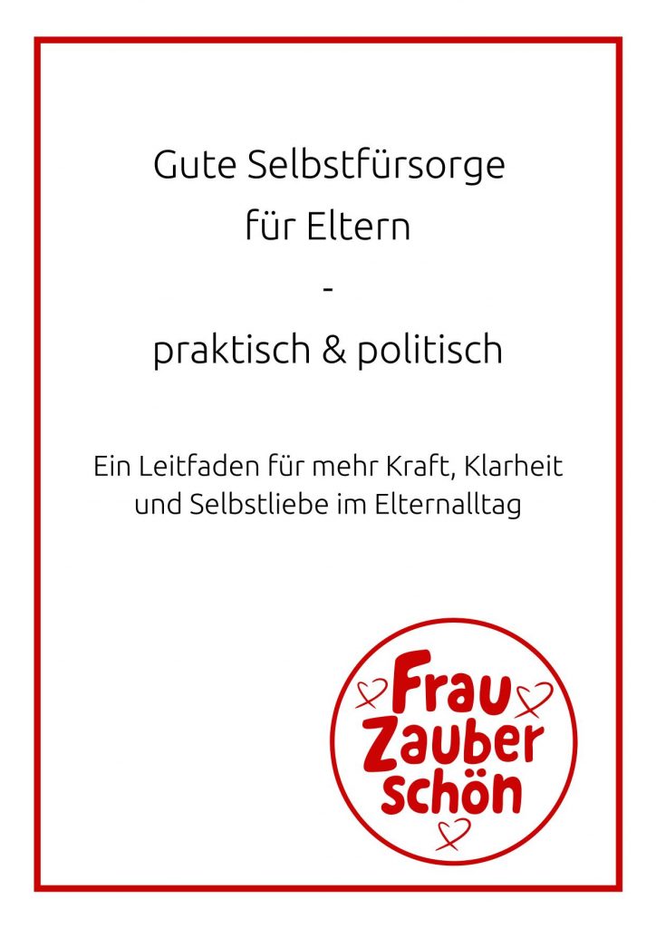Gute Selbstfürsorge für Eltern – praktisch und politisch-1